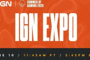 【5:45‾】最新ゲーム発表会「IGN Expo #1: Summer of Gaming 2020」