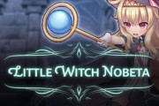 【悲報】ダクソライク「Little Witch Nobeta」早期アクセス開始も話題なし