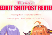【REDDIT　SHITPOST REVIEW】ゲスト発表早くなったな