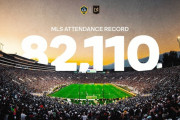 ◆MLS◆「LAダービー」でＭＬＳ史上最多の82,110人を動員