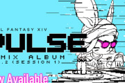 【FF14】リミックスアルバム第2弾「Pulse Vol. 2 (Session 1)」が本日よりDL販売開始！EDMアレンジした暁月＆黄金BGMを5曲収録！