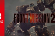 【朗報】「フロントミッション セカンド: リメイク」 Switch版の発売日が6月12日に決定！！