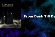 【海外】BABYMETAL「From Dusk Till Dawn」の歌詞が謎