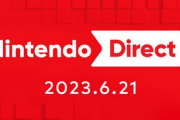【速報】Nintendo Direct 2023.6.21　放送決定キタ━━━(`･ω･´)━━━ッ!!