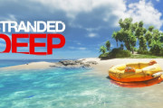 無人島でサバイバル生活を体験する『Stranded Deep』海外向けにPS4/Xbox One版で近日発売決定！