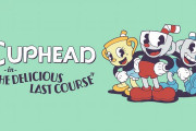 『カップヘッド』DLC『The Delicious Last Course』が配信開始！