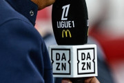 DAZN、フランスで放映権の支払い拒否…仏リーグは訴訟起こす