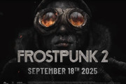 街を寒波から守り抜くシティサバイバル『フロストパンク2』、PS版が9/18に発売決定！──資源・住民・テクノロジー、そして「熱」の管理。統治者の手腕が問われる
