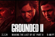 『ラストオブアス2』制作の舞台裏に迫るドキュメンタリー「Grounded II: Making The Last of Us Part II」が2月2日に公開決定！近日配信予定のアップデートで実装、Youtubeでも視聴可能