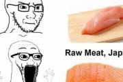 生魚と生肉の危険度は変わらないと言った外国人さん、嘲笑されてしまう