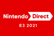 「Nintendo Direct｜E3 2021」（6/16 午前1:00〜）に期待するもの