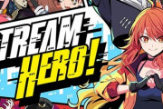 グッスマの新作ゲー『STREAM HERO!（ストリームヒーロー）発表！石原章弘Pで開発はAiming