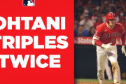 大谷翔平、2打席連続スリーベースで100打点＆100得点目前！