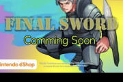 【速報】ファイナルソード、ニンテンドースイッチで再配信決定！公式が発表！！