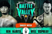 成田蓮vsウィル・オスプレイ 『BATTLE IN THE VALLEY』サンノゼ大会