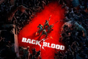 「L4D」開発元による新作ゾンビFPS『Back 4 Blood』2021年6月22日発売決定！クローズドアルファテストも実施決定！