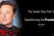 イーロン･マスク、Twitterファイル第3弾！FBIと協力しトランプ大統領を検閲、アカ凍結