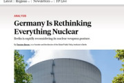 ドイツ、米国が抑えてきた核兵器武装を再考　メルツ次期首相「最善を望みながらも最悪に備える」 世論でも核兵器支持14％から52％へ増加
