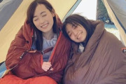 【ゆるキャン△】福原遥＆大原優乃、テントの中でほっこり寝袋2S「可愛い過ぎるよ」「素敵だなぁ」