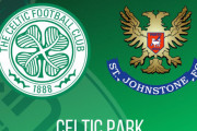 ◆SPL◆3節 セルティック×St.ジョンストン スタメン発表！古橋・前田先発、岩田ベンチ、旗手欠場、小林ベンチ外
