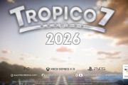 指導者エル・プレジデンテが約7年ぶりに帰ってくる！『トロピコ7』が2026年に発売予定！