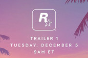GTA6の映像くるぞ！『グランド・セフト・オート』最新作のファーストトレーラー、12月5日23時に公開決定！