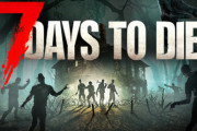 もうすぐ正式版発売の『7 Days to Die』、リリースノートが公開！新たなキャラクリや3Dモデル刷新、ゲームメカニズムを学べるチャレンジシステムなど改善要素多数