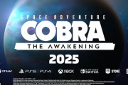【朗報】『スペースアドベンチャーコブラ- ザ・アウェイクニング』25年にコンソール・PCでリリース決定！
