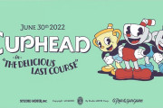 『カップヘッド』追加DLC「The Delicious Last Course」が2022年6月30日に配信！